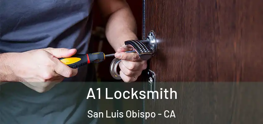  A1 Locksmith San Luis Obispo - CA