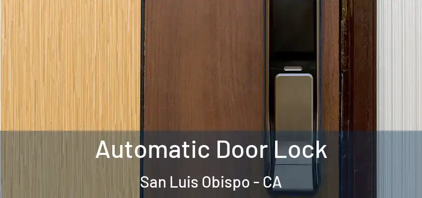  Automatic Door Lock San Luis Obispo - CA
