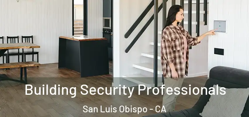  Building Security Professionals San Luis Obispo - CA