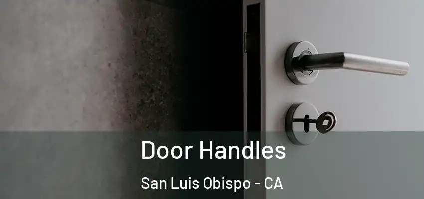 Door Handles San Luis Obispo - CA