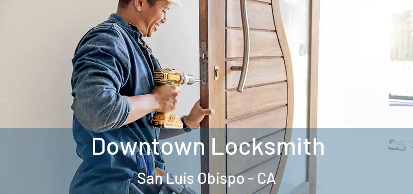  Downtown Locksmith San Luis Obispo - CA