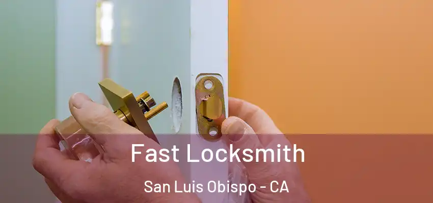  Fast Locksmith San Luis Obispo - CA