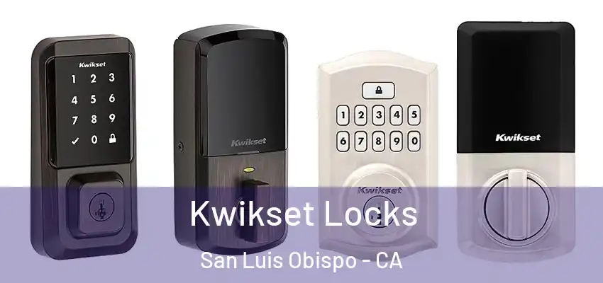 Kwikset Locks San Luis Obispo - CA