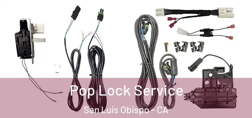 Pop Lock Service San Luis Obispo - CA
