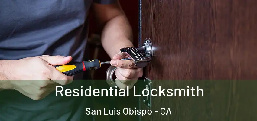 Residential Locksmith San Luis Obispo - CA