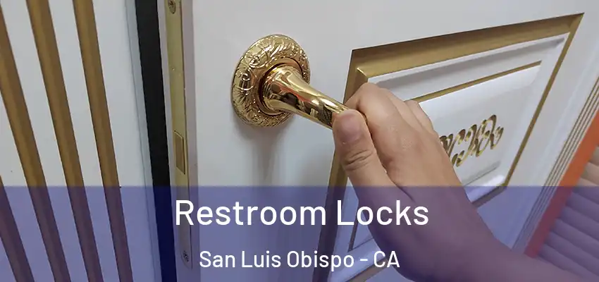 Restroom Locks San Luis Obispo - CA