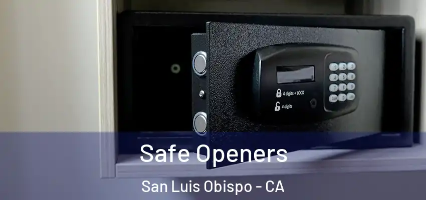 Safe Openers San Luis Obispo - CA
