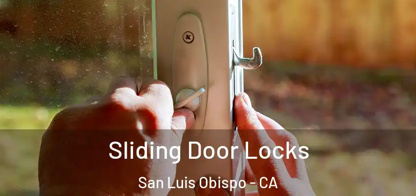  Sliding Door Locks San Luis Obispo - CA