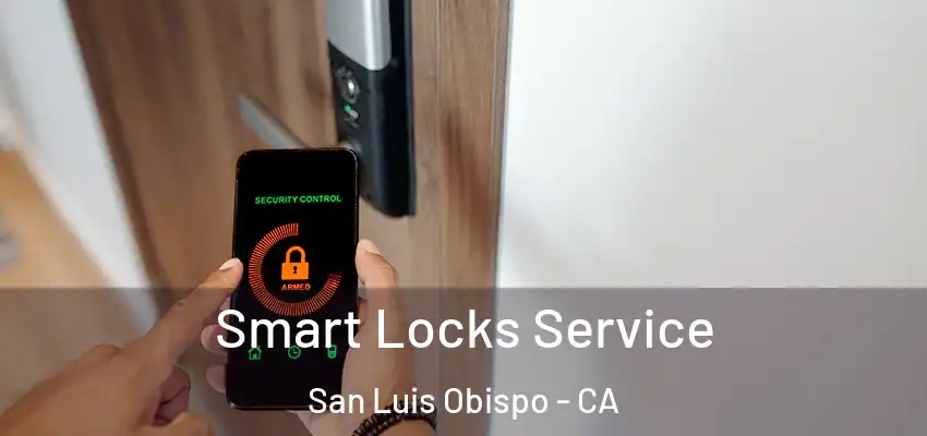 Smart Locks Service San Luis Obispo - CA