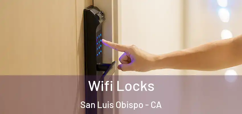 Wifi Locks San Luis Obispo - CA